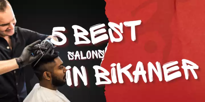 Top 5 Salons in Bikaner to Book online for Best services and 0 Waiting time